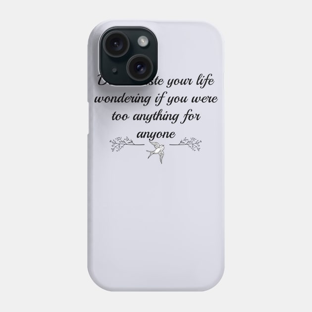 Don't Waste Your Life Phone Case by fullmetalmommy