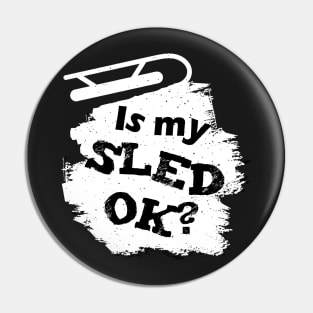 Is my sled okay Funny snowmobile Pin