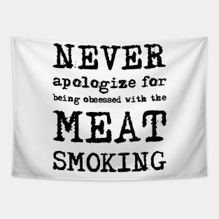 Never Apologize For Being Obeesed With The Meat Smoking Tapestry