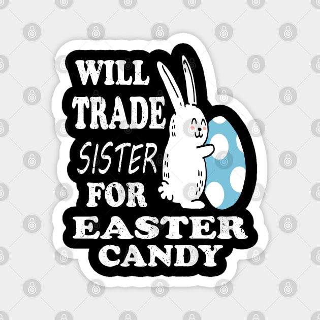 Will Trade Sister For Easter Candy Brother Easter Magnet by LEGO