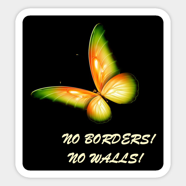 no borders! no walls! fly free - no wall - sticker | teepublic