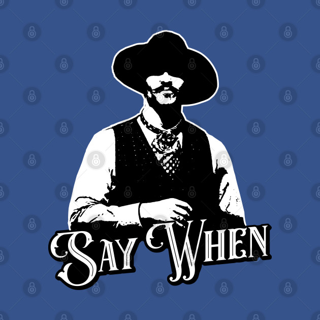 Disover Say When V.2 - Say When - T-Shirt