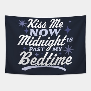 Kiss Me Now Midnight Is Past My Bedtime Happy New Year Funny Tapestry