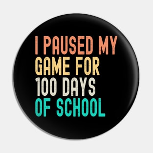 I Paused My Game for 100 Days of School Pin