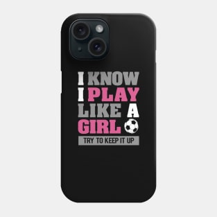 'I Play Like A Girl' Amazing Balls Gift Phone Case