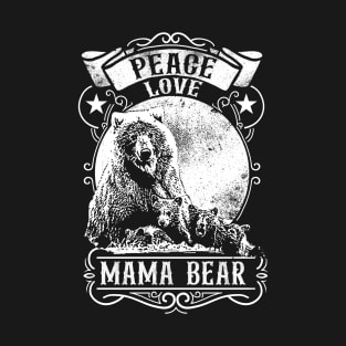 Peace Love Mama Bear T-Shirt