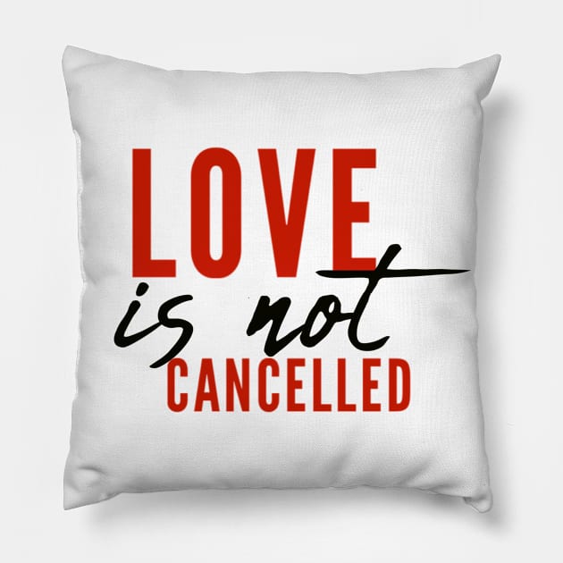 Love is not cancelled Love is not canceled Pillow by BoogieCreates