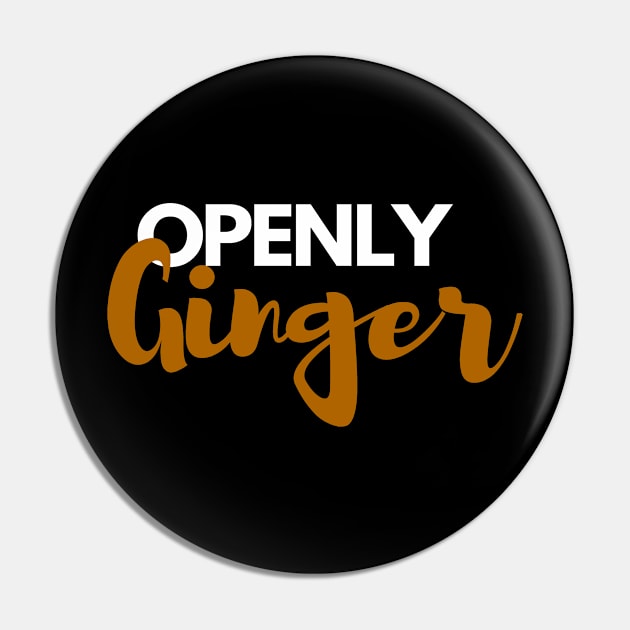 Openly Ginger Pin by teeshirtmarket