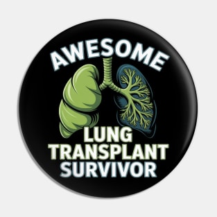 Awesome Lung Transplant Survivor - Organ Donation Pin