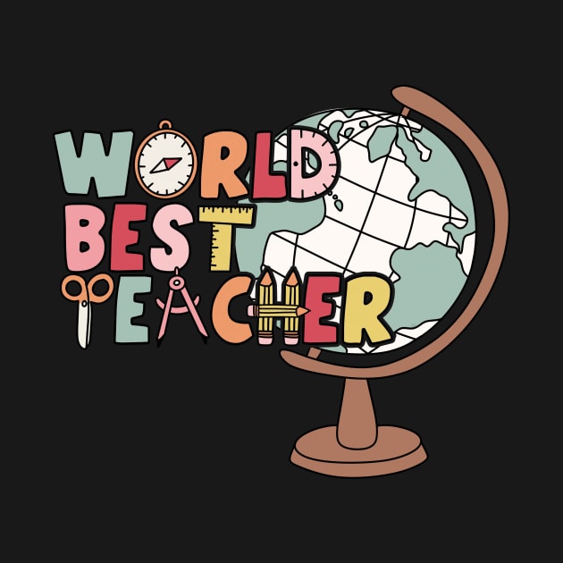 World's Best Teacher Appreciation Day School Educator by ThatVibe