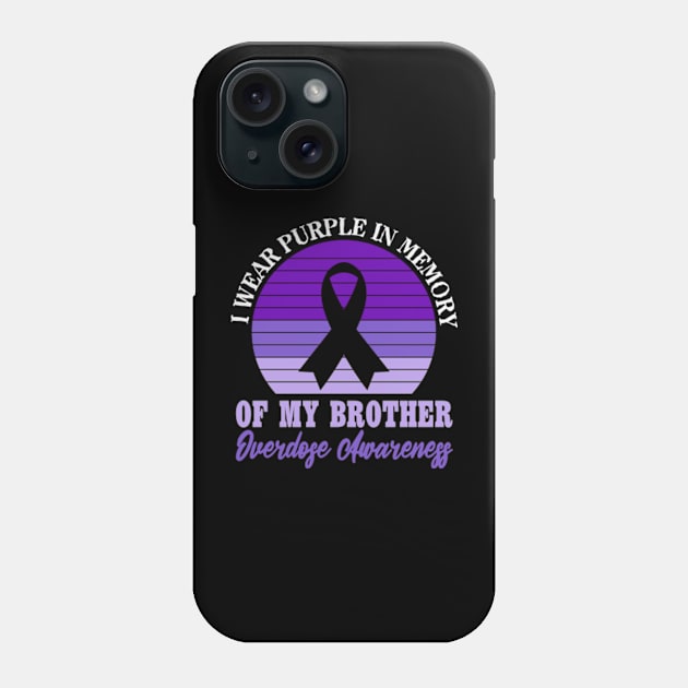 I Wear Purple In Memory Of My Brother Overdose Awareness Phone Case by David Brown