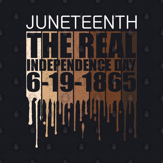 Juneteenth 19 June 1865 The Real Independence Day by DARSHIRTS