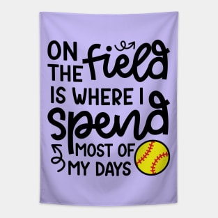 On The Field Is Where I Spend Most Of My Days Softball Player Cute Funny Tapestry