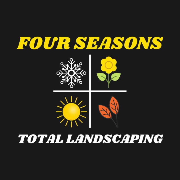 Four Seasons Total Landscaping Gift by Fmk1999