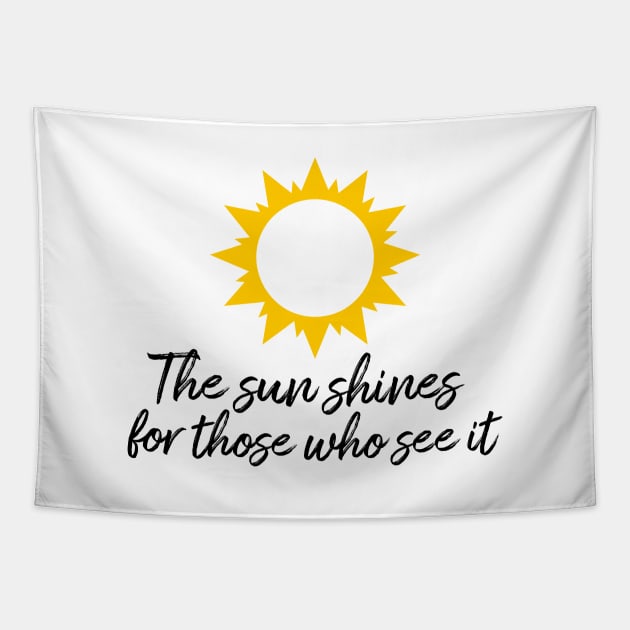 The sun shines for those who see it motivation quote Tapestry by star trek fanart and more