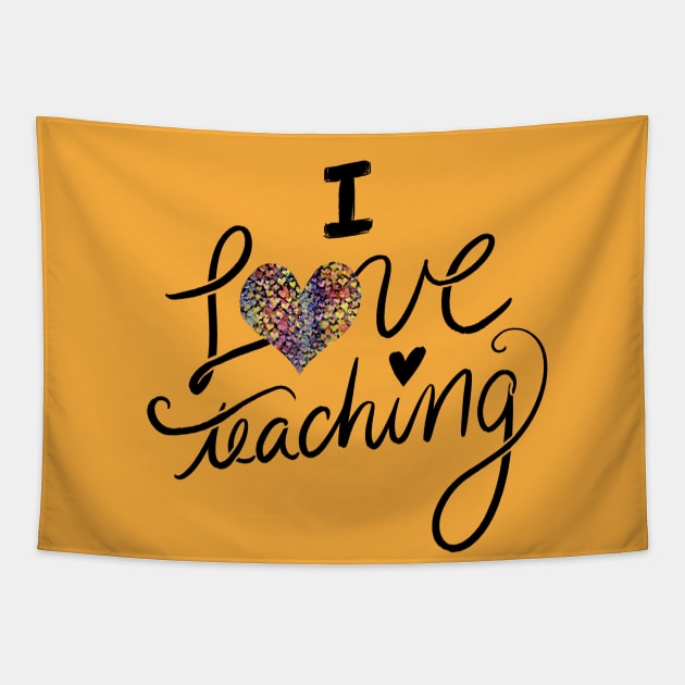 I Love Teaching And Education Tapestry by bubbsnugg