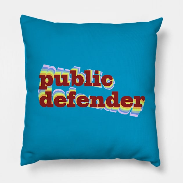 Public Defender Pillow by ericamhf86