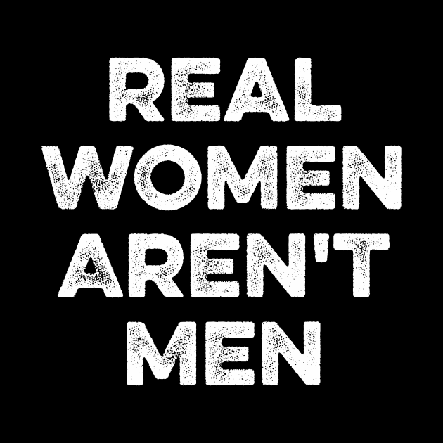 Real Women Aren't Men by Lilian's