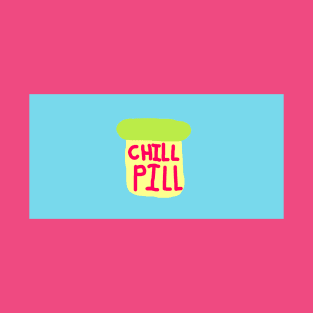 Chill Pill T-shirt T-Shirt