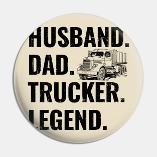 Husband Dad Trucker Legend Pin