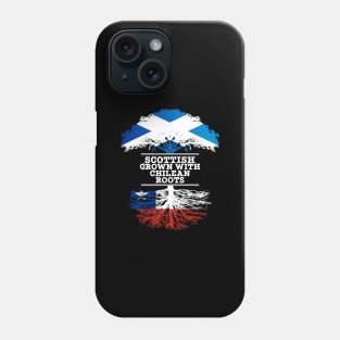 Scottish Grown With Chilean Roots - Gift for Chilean With Roots From Chile Phone Case