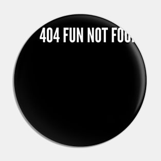 404 Fun Not Found (text v3) Pin