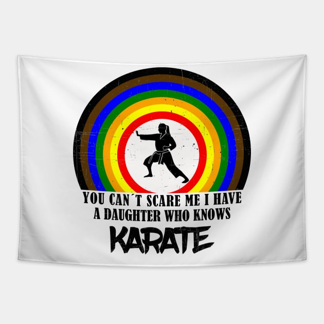 You Can`t Scare Me I Have A Daughter Who Knows Karate Tapestry by NI78