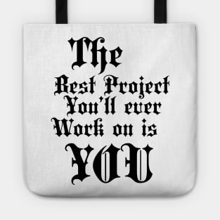 The best project you'll ever work on is you Tote