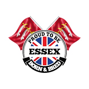 Proud to be Essex Born and Bred T-Shirt