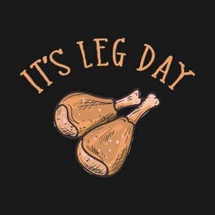 Its Leg Day Funny Thanksgiving T-Shirt