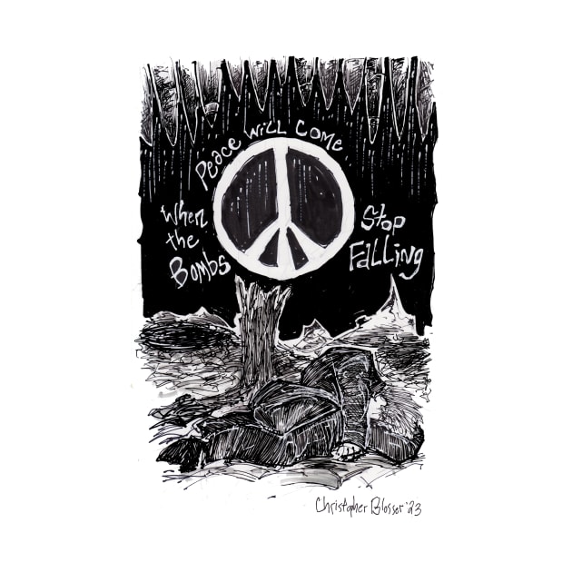 Peace Will Come When The Bombs Stop Falling by Christopher's Doodles