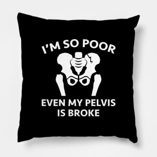 Pelvis Is Broke Pillow