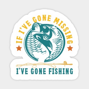 If I've Gone Missing I've Gone Fishing Magnet