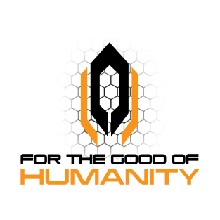 For the Good of Humanity T-Shirt