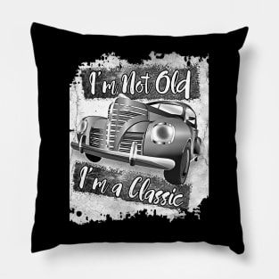 I'm Not Old I'm a Classic 50's Car Pillow