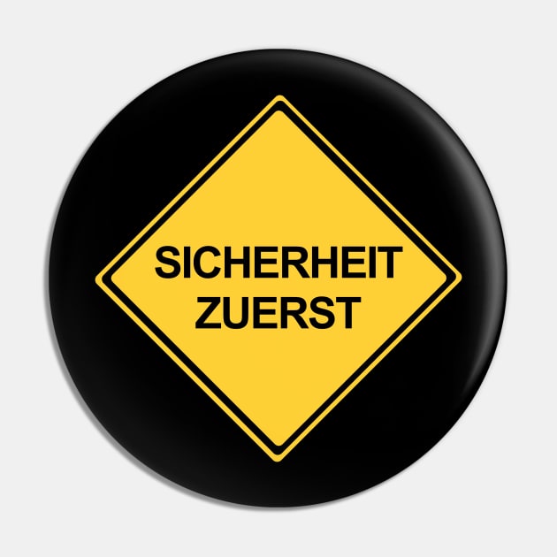 Safety First Sign in German, Sicherheit Zuerst Pin by DiegoCarvalho