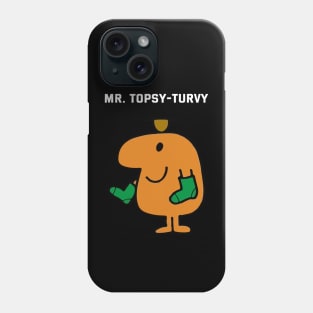 MR. TOPSY-TURVY Phone Case