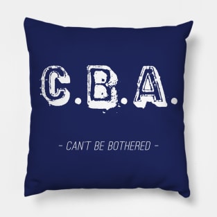 CBA – Can't Be Bothered Pillow