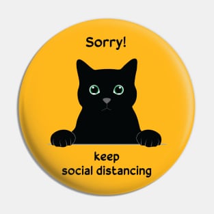 Sorry, keep social distancing Pin