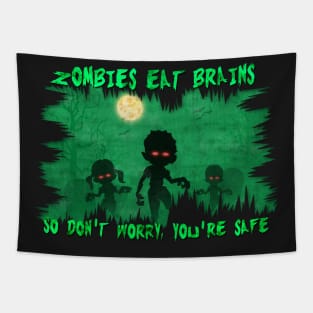 Zombies Eat Brains So You're Safe Funny Halloween T-Shirt T-Shirt Tapestry