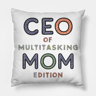 CEO of Multitasking Mom Edition Pillow
