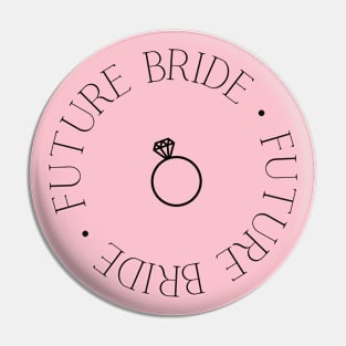 Future Bride Engaged Pin