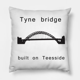 Tyne Bridge built on Teesside Pillow