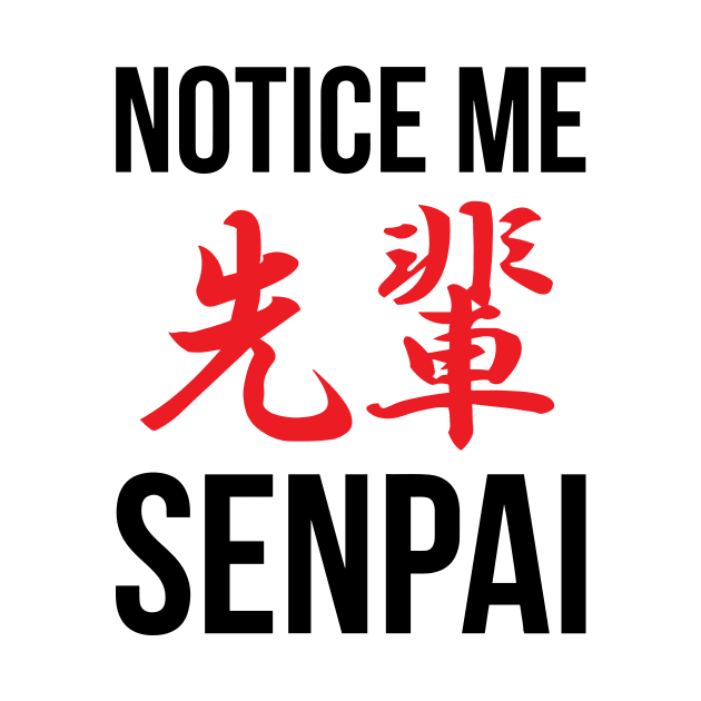 Notice Me Senpai Kanji by MyAnimeSamurai