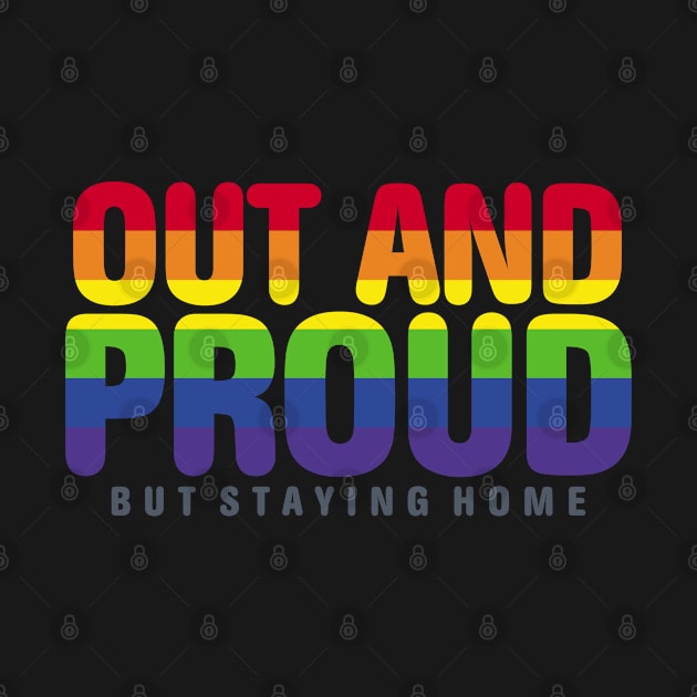 Out And Proud But Staying Home LGBT Filled by Abe Rivas