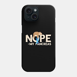 Pancreas Diabetes Awareness Nope My Pancreas Sloth Sleep Phone Case