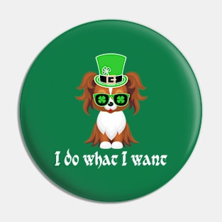 st patricks day dog -I do what I want Pin