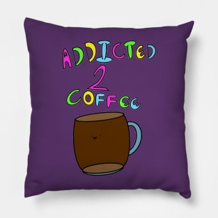 Addicted To Coffee Pillow