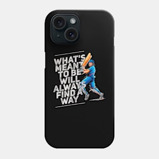 What’s meant to be will always find a way Phone Case