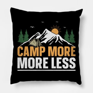 Camping design Camp more more less Pillow